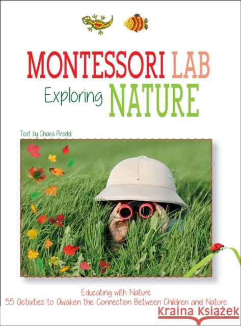 Exploring the Nature: Montessori Lab: Educating with Nature Chiara Piroddi 9788854417502 White Star - książka