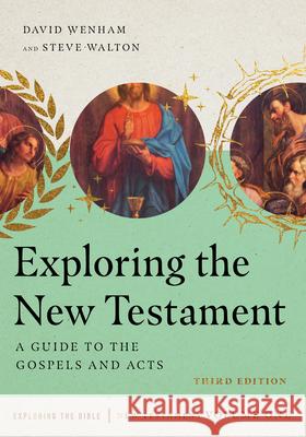 Exploring the New Testament: A Guide to the Gospels and Acts David Wenham Steve Walton 9780830825264 IVP Academic - książka