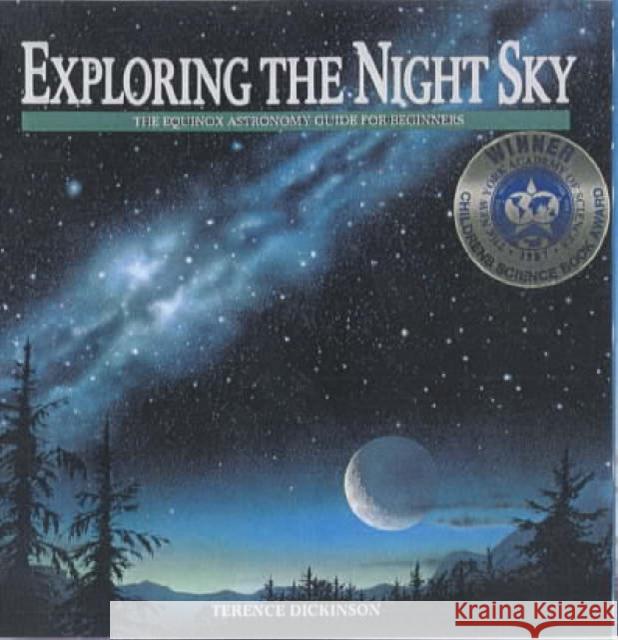 Exploring the Night Sky: The Equinox Astronomy Guide for Beginners Dickinson, Terence 9780920656662 Firefly Books - książka