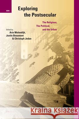 Exploring the Postsecular: The Religious, the Political and the Urban  9789004185449 Brill Academic Publishers - książka