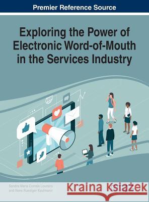 Exploring the Power of Electronic Word-of-Mouth in the Services Industry Hans Ruediger Kaufmann, Sandra Maria Correia Loureiro 9781522585756 Eurospan (JL) - książka