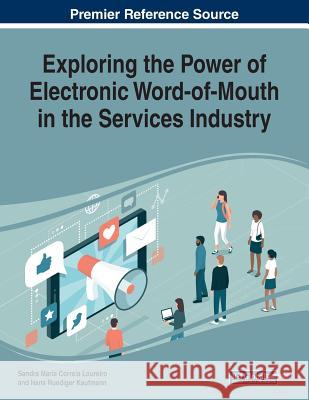Exploring the Power of Electronic Word-of-Mouth in the Services Industry  9781522585763 IGI Global - książka