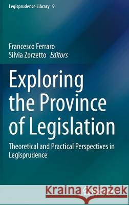 Exploring the Province of Legislation: Theoretical and Practical Perspectives in Legisprudence Francesco Ferraro Silvia Zorzetto 9783030872618 Springer - książka