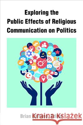 Exploring the Public Effects of Religious Communication on Politics Brian Calfano 9780472074914 University of Michigan Press - książka