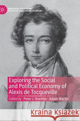 Exploring the Social and Political Economy of Alexis de Tocqueville Peter J. Boettke Adam Martin 9783030349363 Palgrave MacMillan - książka