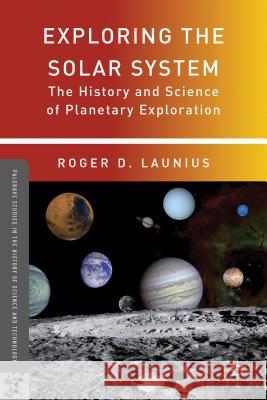 Exploring the Solar System: The History and Science of Planetary Exploration Launius, R. 9781137273161  - książka