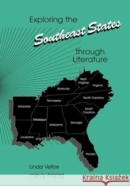 Exploring the Southeast States Through Literature Veltze, Linda 9780897747707 Oryx Press - książka