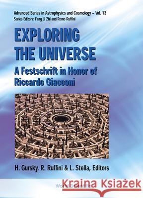 Exploring the Universe: A Festschrift in Honor of R Giacconi H. Gursky R. Ruffini L. Stella 9789810244231 World Scientific Publishing Company - książka