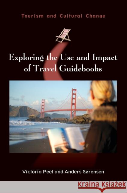 Exploring the Use and Impact of Travel Guidebooks Victoria Peel Anders Srensen 9781845415631 Channel View Publications - książka