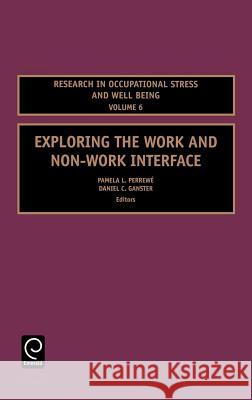Exploring the Work and Non-Work Interface Pamela Perrew Daniel C. Ganster 9780762314447 JAI Press - książka