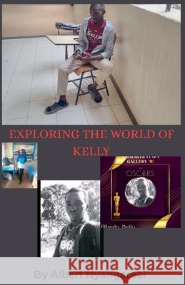 Exploring The World Of Kelly Alberto, Nyangaresi, Albert 9798230958161 Alberto - książka