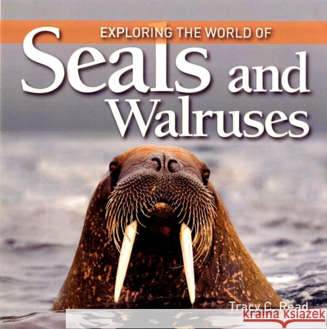 Exploring the World of Seals and Walruses Tracy C. Read 9781554077977 Firefly Books - książka