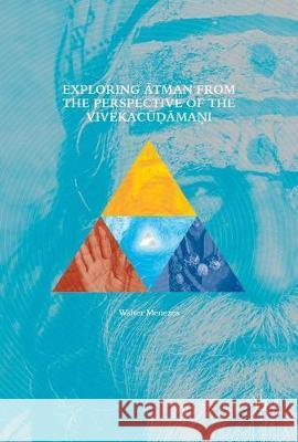 Exploring Ātman from the Perspective of the Vivekacūḍāmaṇi Menezes, Walter 9783319627601 Palgrave MacMillan - książka