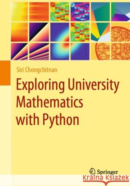 Exploring University Mathematics with Python Siri Chongchitnan 9783031462696 Springer International Publishing AG - książka