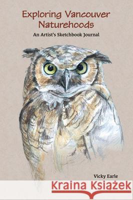 Exploring Vancouver Naturehoods Vicky Earle 9781988242491 Midtown Press - książka