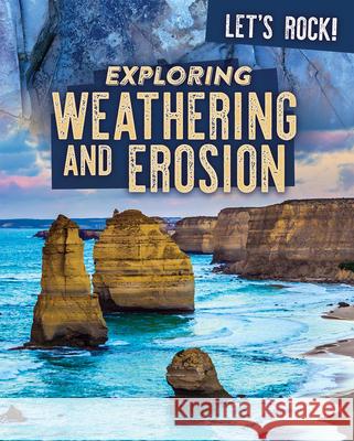 Exploring Weathering and Erosion Marie Rogers 9781725319332 PowerKids Press - książka