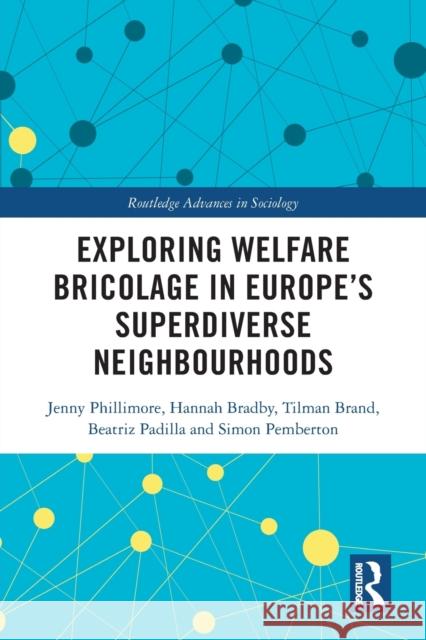 Exploring Welfare Bricolage in Europe's Superdiverse Neighbourhoods Jenny Phillimore Hannah Bradby Tilman Brand 9780367629359 Routledge - książka