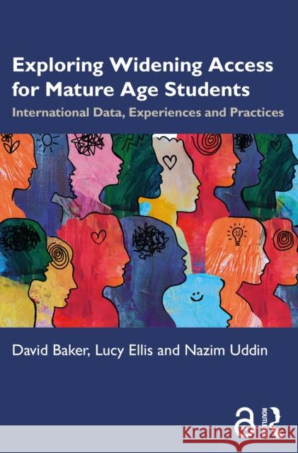 Exploring Widening Access for Mature Age Students: International Data, Experiences and Practices Nazim (Director, Nelson College London, UK) Uddin 9781032888835 Routledge - książka