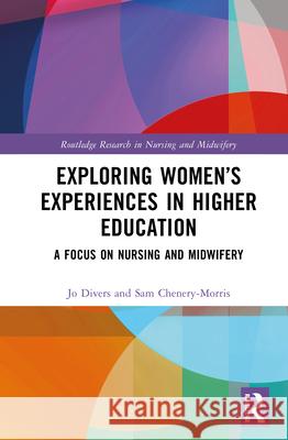Exploring Women's Experiences in Higher Education: A Focus on Nursing and Midwifery Sam Chenery-Morris 9781032781600 Routledge - książka