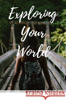 Exploring Your World Blank Journals 9781546545743 Createspace Independent Publishing Platform - książka