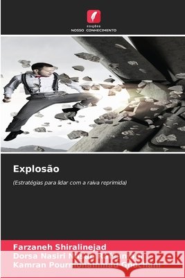 Explosão Shiralinejad, Farzaneh, Rafsanjani, Dorsa Nasiri Nasab, Ghochani, Kamran Pourmohammad 9786209052460 Edições Nosso Conhecimento - książka