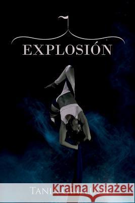 Explosión - Tania Gialluca (Spanish Edition): Trilogía Trapecio #2 Gialluca, Tania 9781537093765 Createspace Independent Publishing Platform - książka
