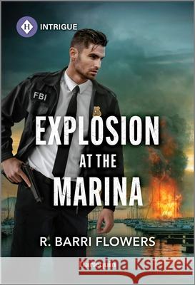 Explosion at the Marina R. Barri Flowers 9781335690531 Harlequin Intrigue - książka