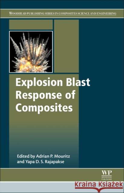 Explosion Blast Response of Composites Adrian P Yapa D. S. Rajapakse 9780081020920 Woodhead Publishing - książka