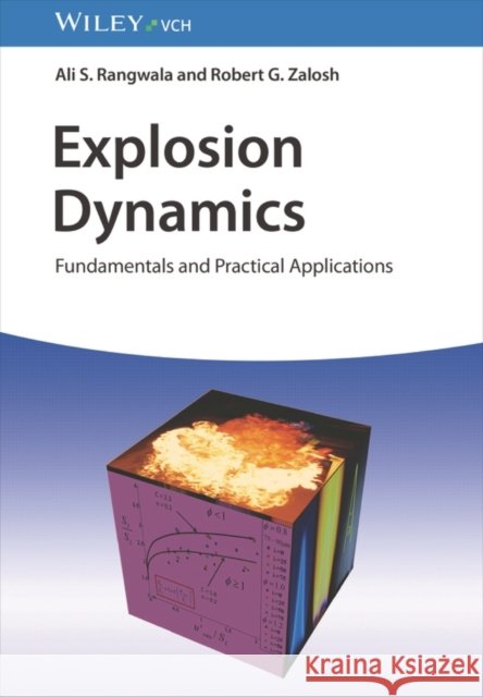 Explosion Dynamics: Fundamentals and Practical Applications Robert G. (Center for Firesafety Studies, Worcester Polytechnic Institute, Worcester, Massachusetts) Zalosh 9783527349388 Wiley-VCH Verlag GmbH - książka