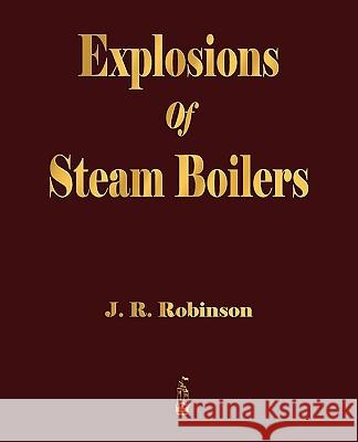 Explosions Of Steam Boilers  9781603862431 Rough Draft Printing - książka