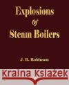 Explosions Of Steam Boilers  9781603862431 Rough Draft Printing