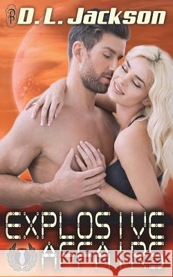 Explosive Affairs D. L. Jackson 9781683612254 Decadent Publishing LLC - książka