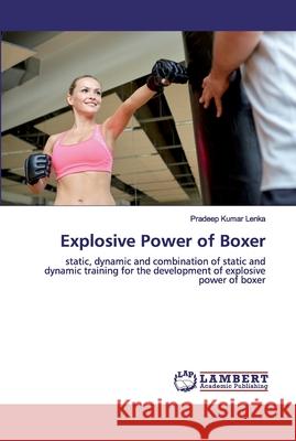 Explosive Power of Boxer Lenka, Pradeep Kumar 9783330342965 LAP Lambert Academic Publishing - książka