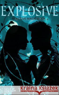 Explosive: Reactive Magic Book 4: 2023 Helen Vivienne Fletcher   9781991167286 HVF Publishing Ltd - książka