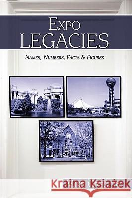 Expo Legacies: Names, Numbers, Facts & Figures Gregory, Mike 9781438980737 Authorhouse - książka