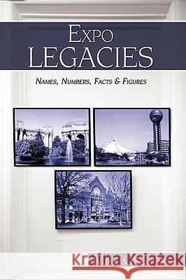 Expo Legacies: Names, Numbers, Facts & Figures Gregory, Mike 9781438980744 Authorhouse - książka