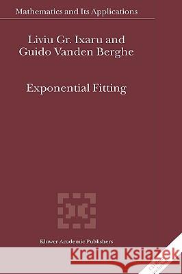 Exponential Fitting Guido Vanden Berghe Liviu Gr Ixaru Guido Vande 9781402020995 Kluwer Academic Publishers - książka