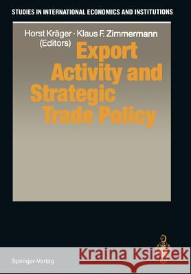 Export Activity and Strategic Trade Policy Horst K Klaus F. Zimmermann 9783642846878 Springer - książka