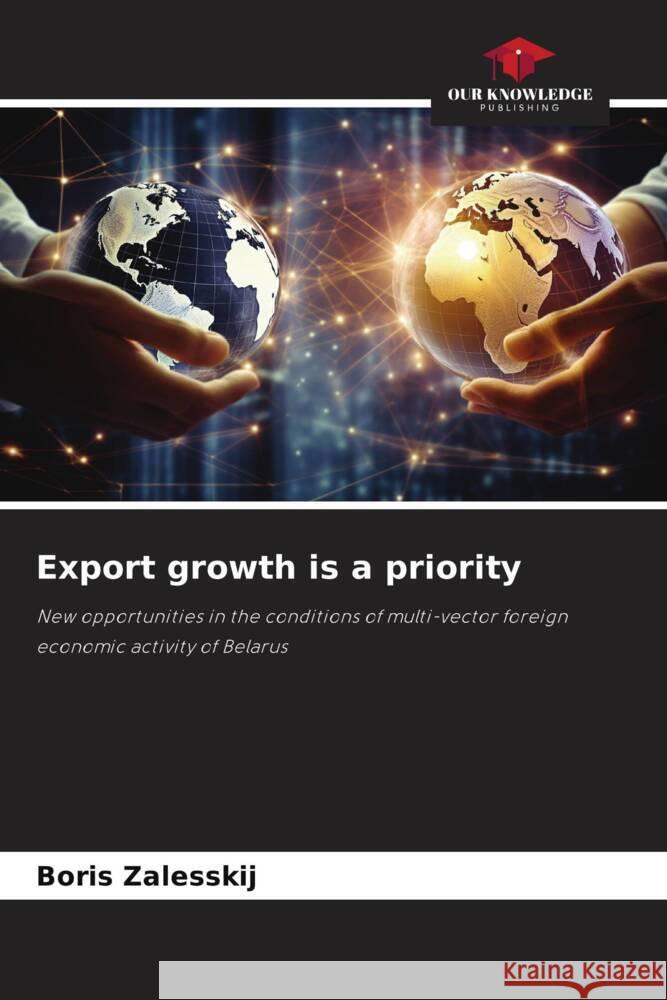 Export growth is a priority Boris Zalesskij 9786207013845 Our Knowledge Publishing - książka