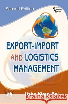 Export-Import and Logistics Management Usha Kiran Rai 9788120340169 PHI Learning - książka