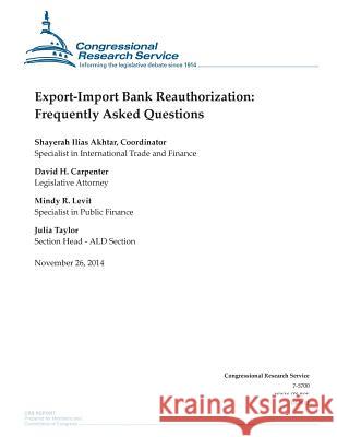 Export-Import Bank Reauthorization: Frequently Asked Questions Congressional Research Service 9781505321609 Createspace - książka