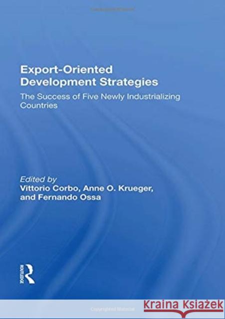 Export-Oriented Development Strategies: The Success of Five Newly Industrializing Countries Vittorio Corbo 9780367158026 Routledge - książka