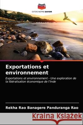 Exportations et environnement Rekha Rao Banager 9786203174410 Editions Notre Savoir - książka