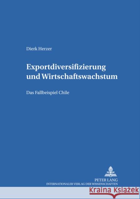 Exportdiversifizierung Und Wirtschaftswachstum: Das Fallbeispiel Chile Sautter, Hermann 9783631551424 Peter Lang Gmbh, Internationaler Verlag Der W - książka