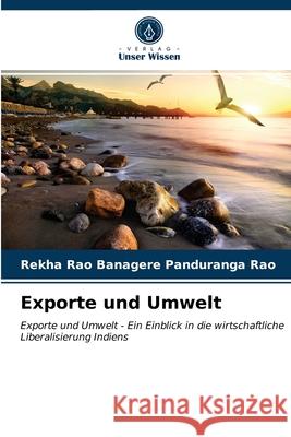 Exporte und Umwelt Rekha Rao Banager 9786203174403 Verlag Unser Wissen - książka