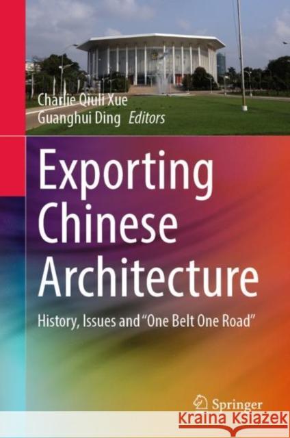 Exporting Chinese Architecture: History, Issues and 