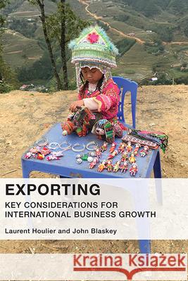 Exporting: Key Considerations For International Business Growth Laurent Houlier John Blaskey 9781952538445 Business Expert Press - książka