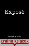 Exposé Ritvik Sinha 9781482885095 Partridge India