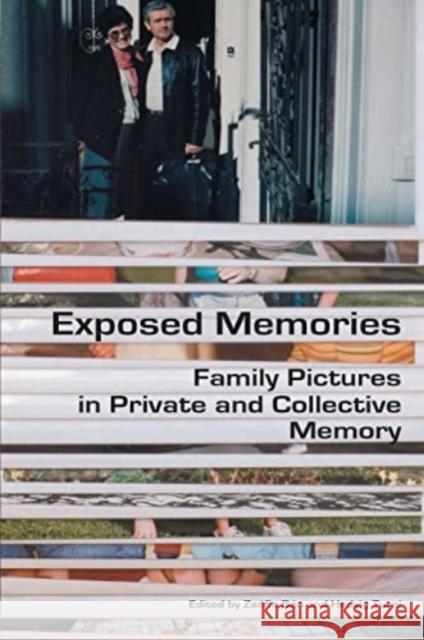 Exposed Memories: Family Pictures in Private and Collective Memory Zs?fia B?n Hedvig Turai 9789633867617 Central European University Press - książka