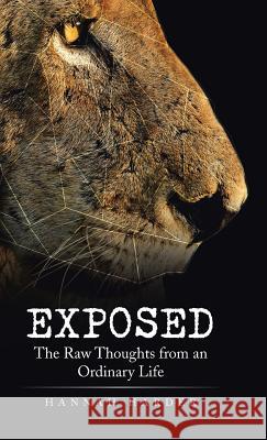Exposed: The Raw Thoughts from an Ordinary Life Hannah Harder 9781512756135 WestBow Press - książka